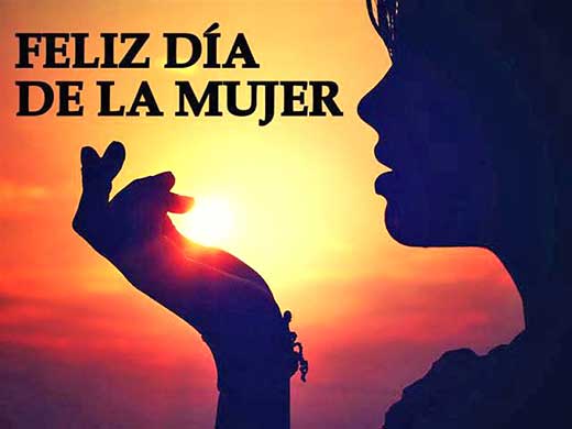 Feliz dia del a mujer